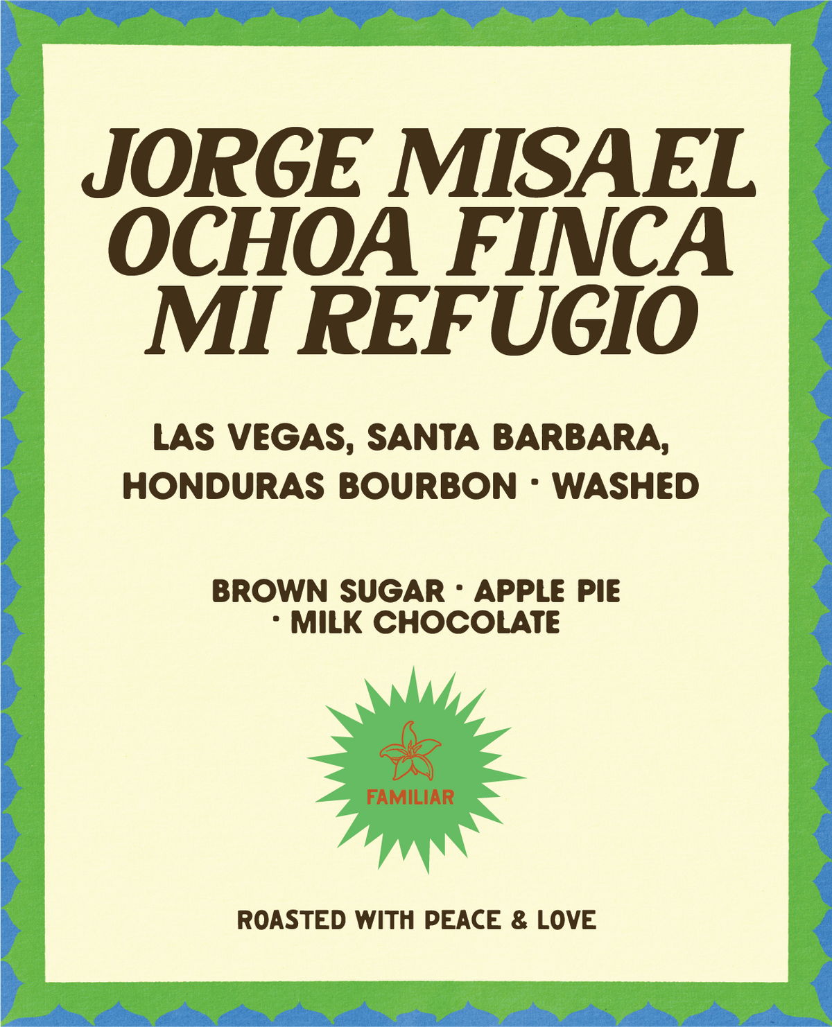 Jorge Misael Ochoa Finca Mi Refugio Washed coffee label from Color Magic, Las Vegas Santa Barbara Honduras, Bourbon washed, brown sugar apple pie and milk chocolate, Familiar badge