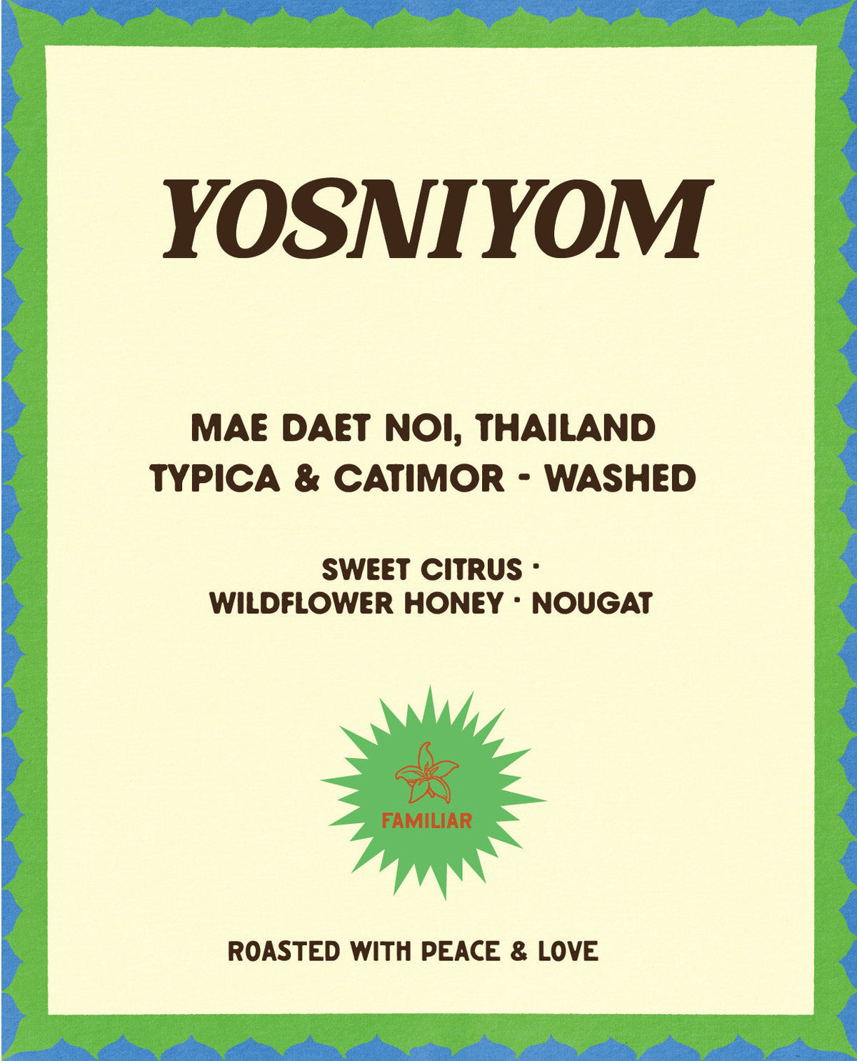 Thailand Yosniyom Washed coffee label from Color Magic, Mae Daet Noi Thailand, Typica and Catimor washed, sweet citrus wildflower honey and nougat, Familiar badge
